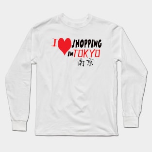 I love shopping in Tokyo Long Sleeve T-Shirt